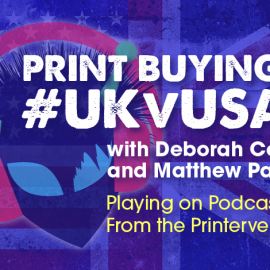 UK flag and USA flag Podcast about print buying and print sales